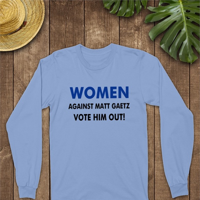 Women Against Matt Gaetz Vote Him Out Tee Shirt Women Against Matt Gaetz Vote Him Out T Shirt Sherry Wine MattGaetz GOP