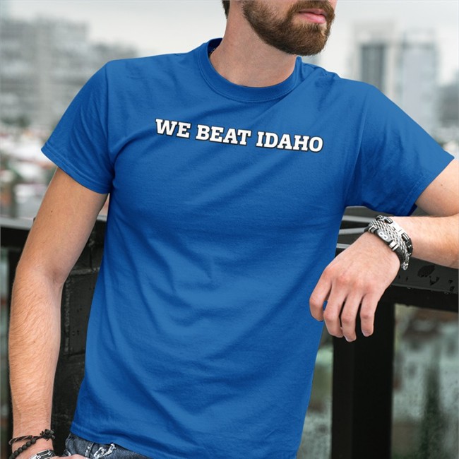 We Beat Idaho Tee Shirt
