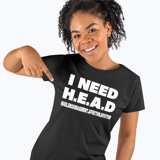 I Need HEAD Hugs Encouragement Affection Devotion Shirt