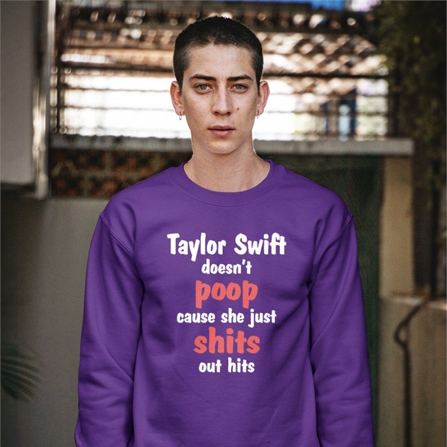Shirts That Go Hard Taylor Swift Doesn't Poop Cause She Just Shits Out Hits Hoodie Shirts That Go Hard Taylor Swift Doesn't Poop Cause She Just Shits Out Hits Hooded Sweatshirt