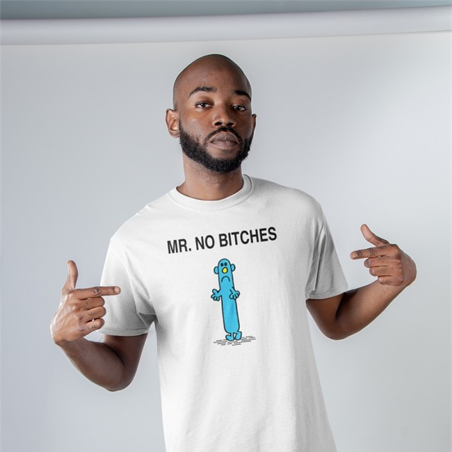 Mr No Bitches Shirts