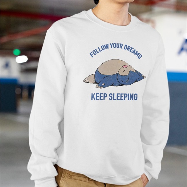 Follow Your Dreams Keep Sleeping Tee Shirt Fastgames Merch Kkholate4