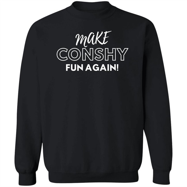 Make Conshy Fun Again Shirt More Than The Curve Make Conshy Fun Again Shirt More Than The Curve