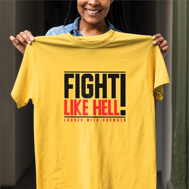 Crowder Shop Fight Like Hell Louder With Crowder Sweatshirts Steven Crowder Fred Wellman