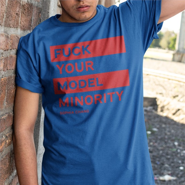 Bonfire Fuck Your Model Minority By Sophia Chang T-Shirt