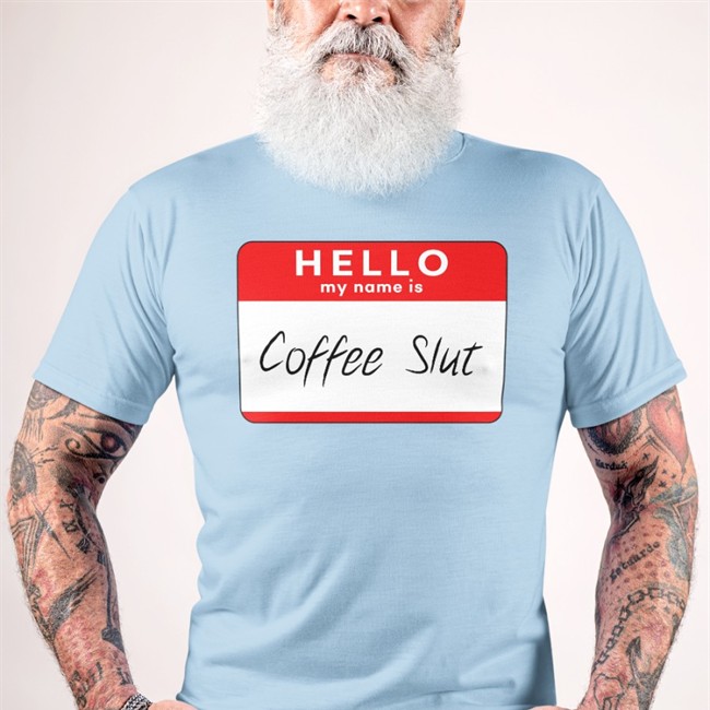 Hello My Name Is Coffee Slut Sweatshirt Barstool Big Cat Hello My Name Is Coffee Slut Shirts