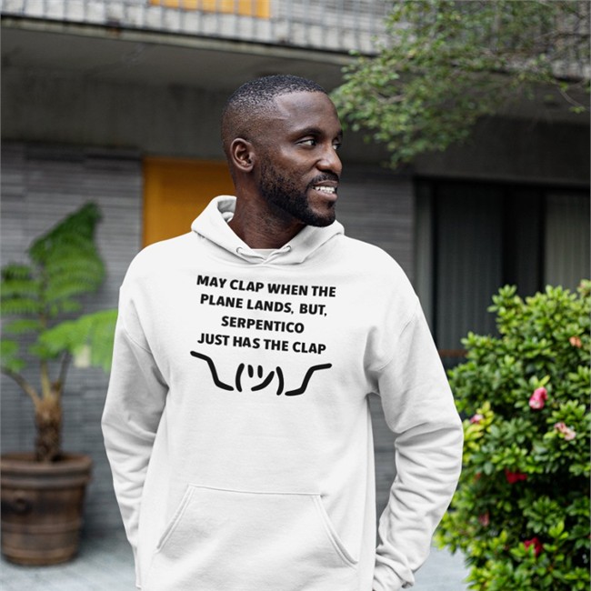 Nyla Nyla May Clap When The Plane Lands But Serpentico Just Has The Clap Tee Snakeman King Serpentico May Clap When The Plane Lands But Serpentico Just Has The Clap Shirt Snakeman