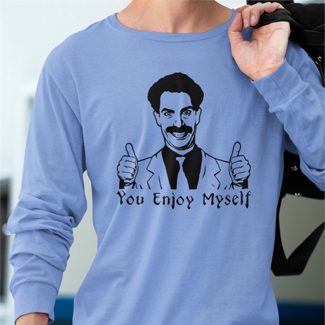 Borat You Enjoy Myself T Shirt Scott Marksz You Enjoy Myself Tee