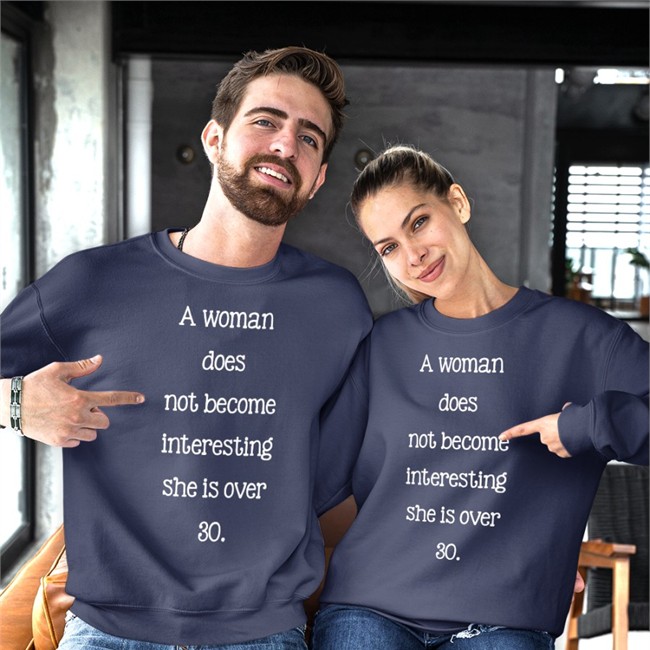 A Woman Does Not Become Interesting She Is Over 30 Tee Shirt A Woman Does Not Become Interesting She Is Over 30 Shirts Poorly Translated Shirts