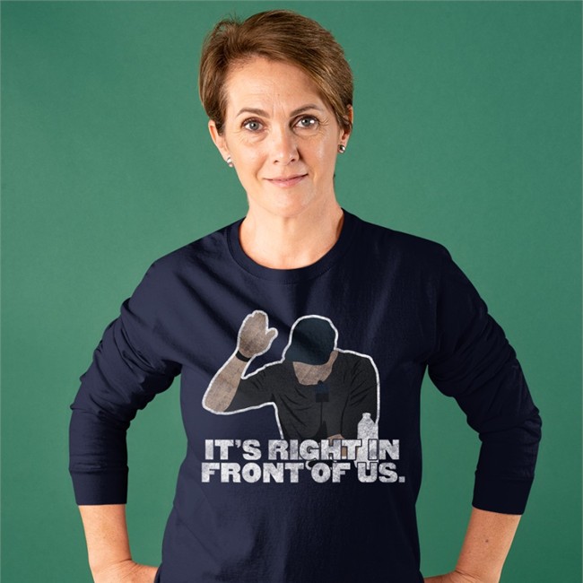 It's Right In Front Of Us Shirts It's Right In Front Of Us Hoodie