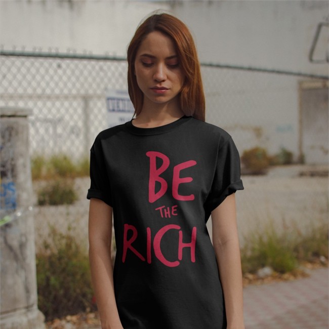 Shirts That Go Hard Be The Rich T Shirt Chudsoftiktok