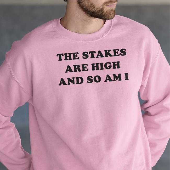 The Stakes Are High And So Am I Long Sleeve T Shirt