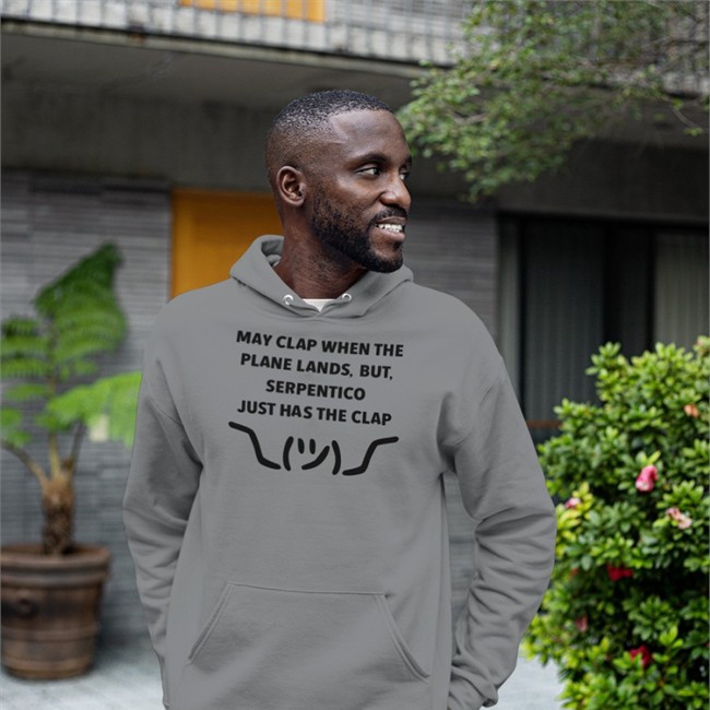 May Clap When The Plane Lands But Serpentico Just Has The Clap Shirt