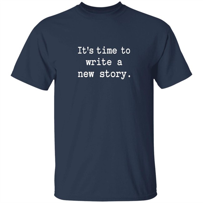 Christine Talbot It's Time To Write A New Story Shirt Christine Talbot It's Time To Write A New Story Shirt