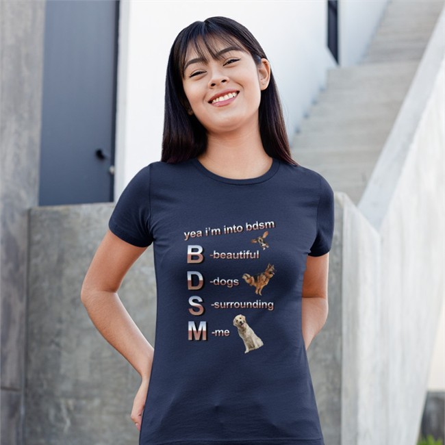 Yea I’m Into Bdsm Beautiful Dogs Surrounding Me Shirts Shirts That Go Hard Yea I’m Into Bdsm Beautiful Dogs Surrounding Me Tees