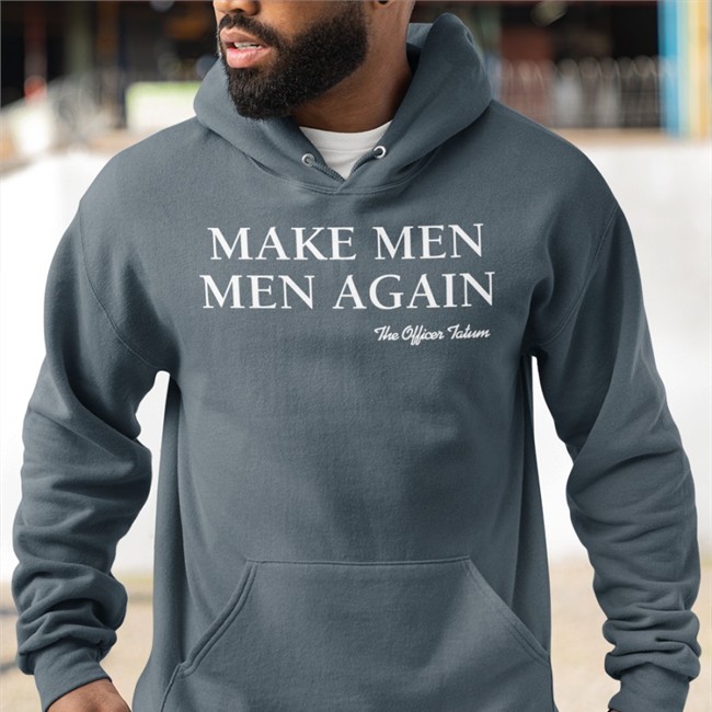Make Men Men Again T Shirt The Officer Tatum Store Merch Mspatriotic503