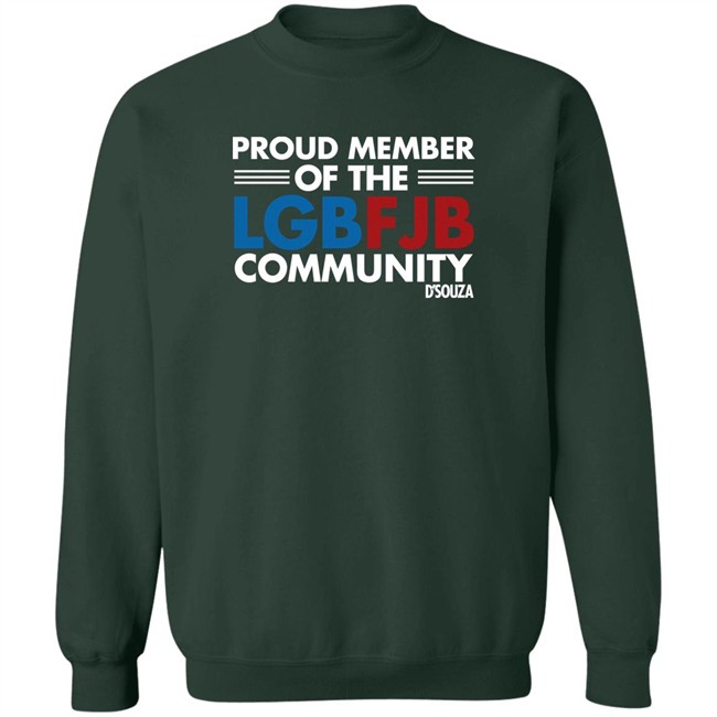 Dinesh D'Souza Proud Member Of The LGBFJB Community T Shirt Dinesh D'Souza Proud Member Of The LGBFJB Community T Shirt