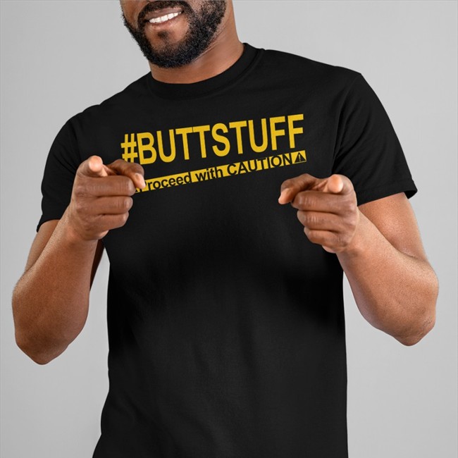 Tony Deppen Buttstuff Proceed With Cautiona Tee Shirt Buttstuff Proceed With Cautiona Shirt