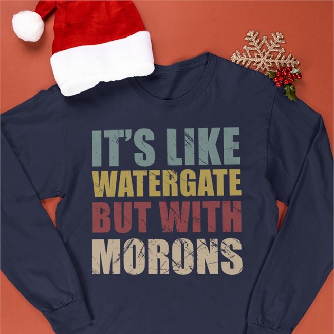 Denise Ddeenniissee59 It's Like Watergate But With Morons Shirt