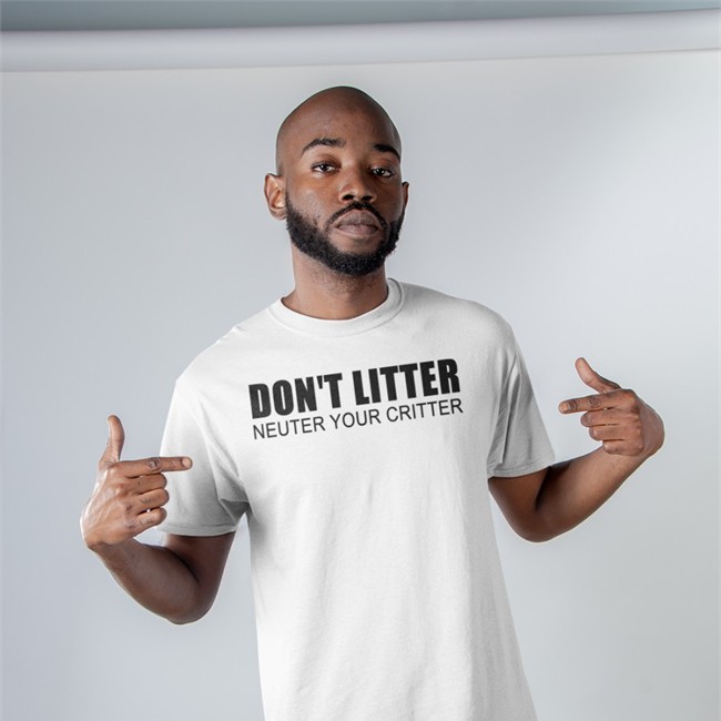 Don't Litter Neuter Your Critter Tee Adabear Art A PSA