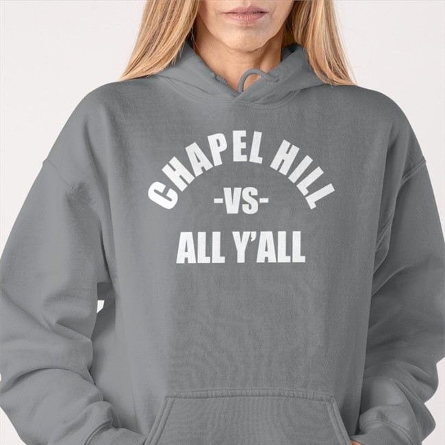 Chapel Hill Vs All Y'all Tee Countesses Of Unc Chapel Hill Vs All Y'all Sweatshirt