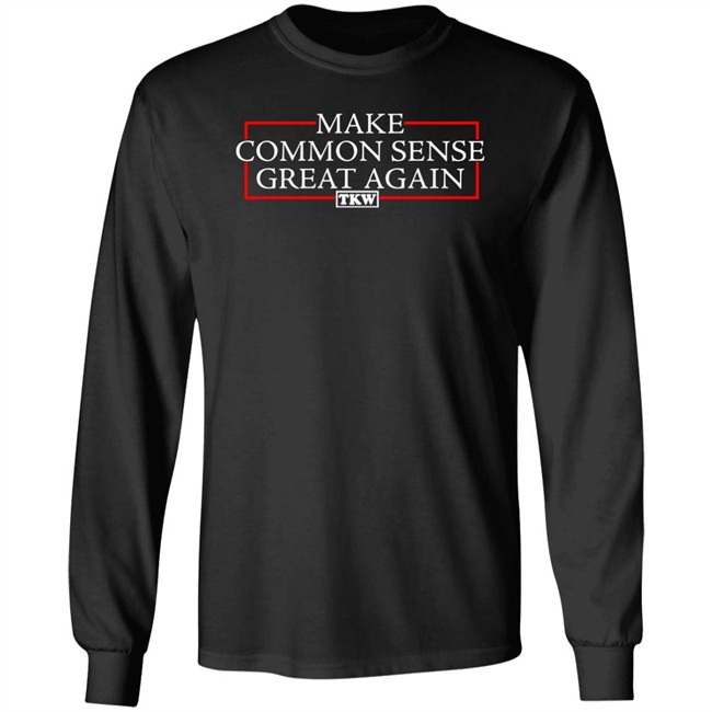 Make Common Sense Great Again Tkw Shirt Terrence K Williams Make Common Sense Great Again Tkw Shirt Terrence K Williams