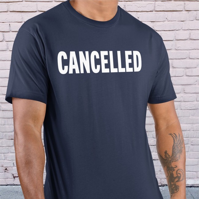 Cancelled Tee Shirt Cancelled Tee