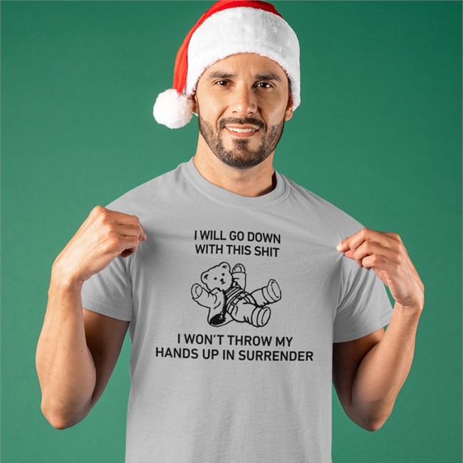 I Will Go Down With This Shit Shirt White