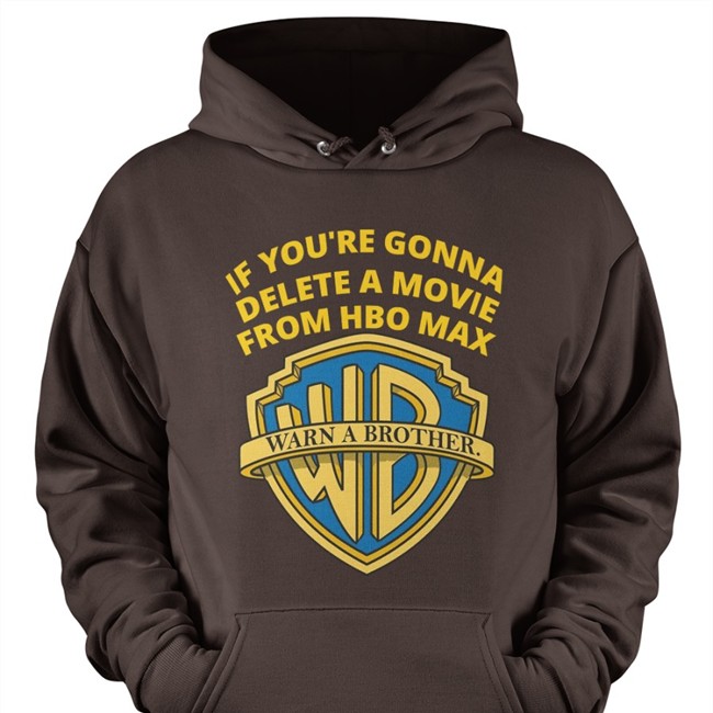 If You're Gonna Delete A Movie From Hbo Max Tee