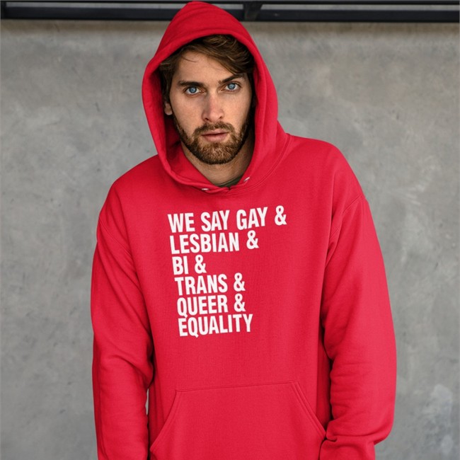 We Say Gay & Lesbian & Bi & Trans & Queer & Equality Hoodie Seattle Storm Merch