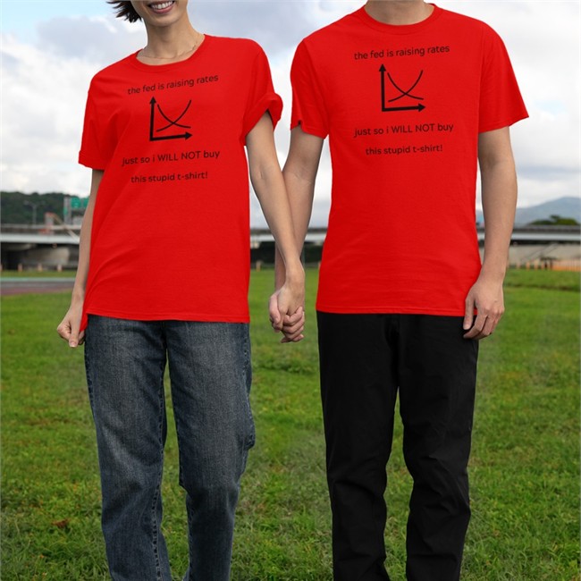 The Fed Is Raising Rates Just So I Will Not Buy This Stupid Shirts Kyla Scanlon The Fed Is Raising Rates Just So I Will Not Buy This Stupid Shirt