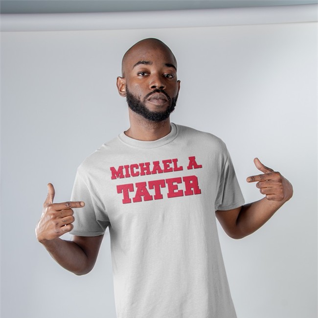 Michael A Tater Shirt Michael A Tater New Shirt