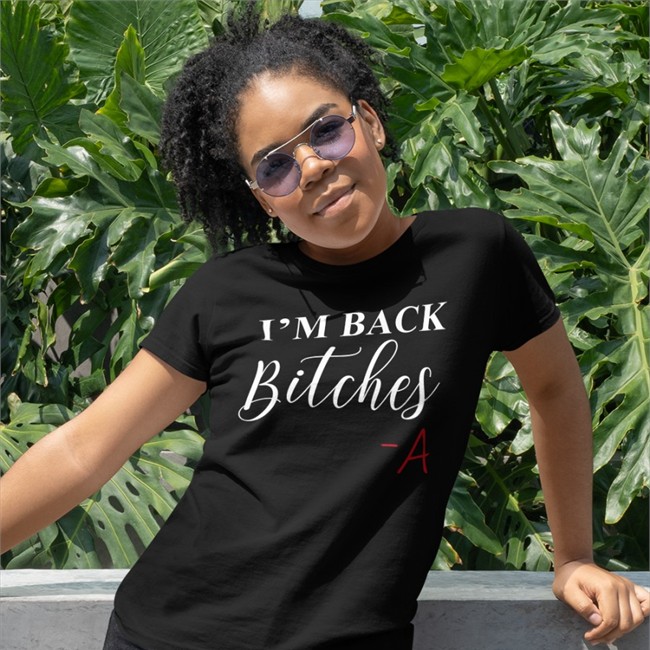 I'm Back Bitches T Shirt Bailee Madison I'm Back Bitches T Shirt Pretty Little Liars Joom Merch