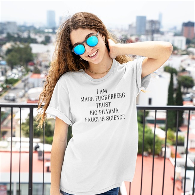 Shirts That Go Hard Merch I Am Mark FuckerbergTrust Big Pharma Fauci Is Science Shirt