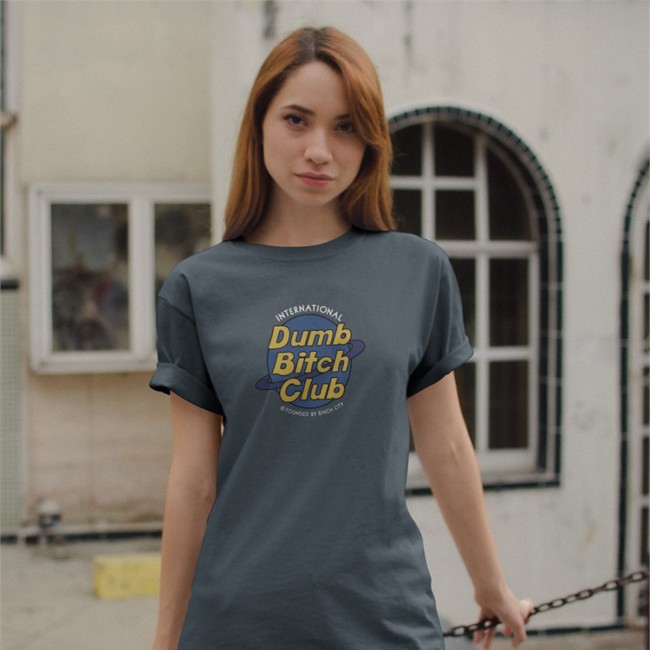 Shirts That Go Hard International Dumb Bitch Club Founded By Binch City Sweatshirts