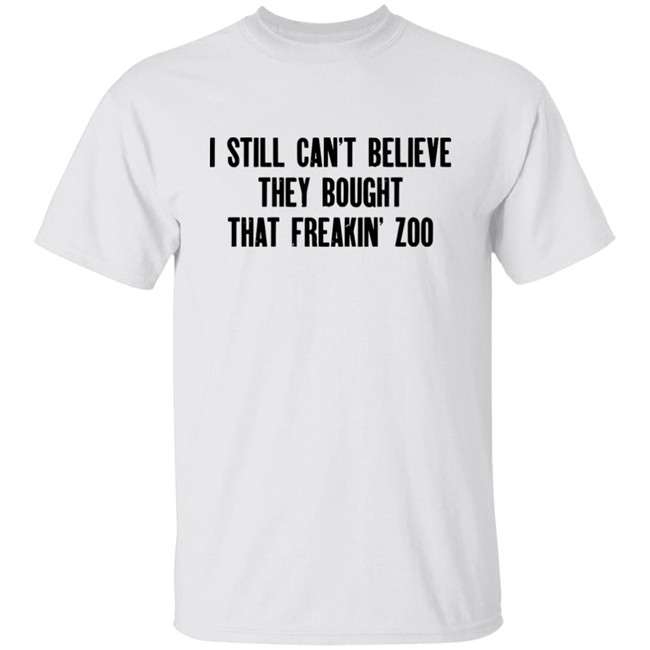 Zach Silberberg I Still Cant Believe They Bought That Freakin Zoo Shirt