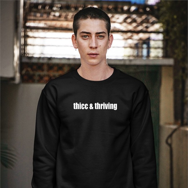 Thicc Thriving Long Sleeve Shirt Thicc Thriving Tee Shirt