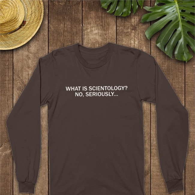 What Is Scientology No Seriously Hooded Sweatshirt
