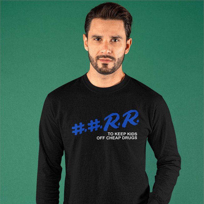 ##RR To Keep Kids Off Cheap Drugs T Shirt Kankan Fuckkkankan