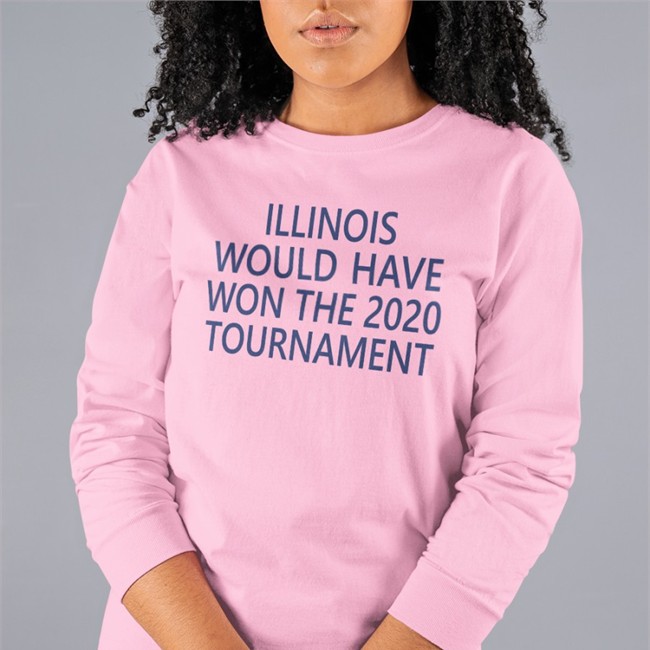 Illinois Would Have Won The 2020 Tournament Tee Shirt