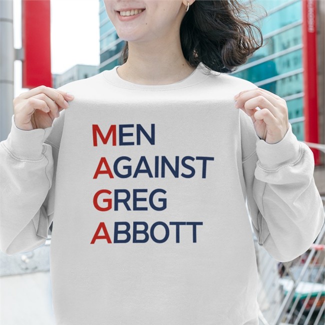 Men Against Greg Abbott T Shirts