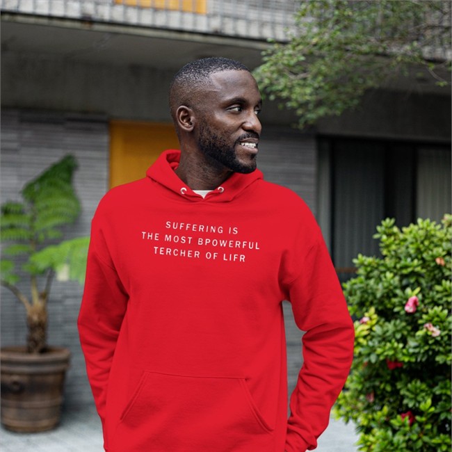 Shirts That Go Hard Suffering Is The Most Bpowerful Tercher Of Lifr Shirt Suffering Is The Most Bpowerful Tercher Of Lifr Hooded Sweatshirt