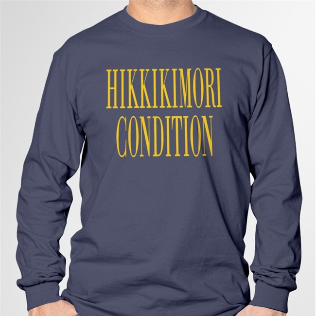Hikkikimori Condition Sweatshirt Hikkikimori Condition Long Sleeve T Shirt Ivydeng