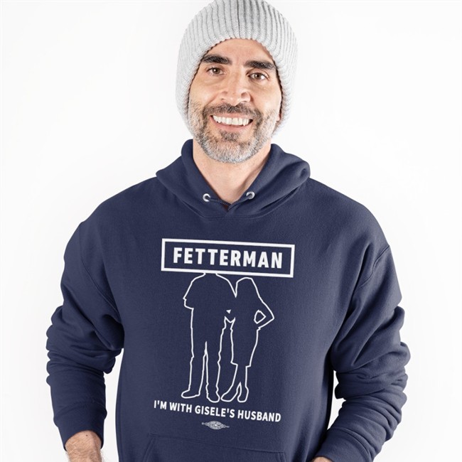 John Fetterman Merchandise I'm With Gisele's Husband Long Sleeve Shirt Fetterman I'm With Gisele's Husband Hoodie