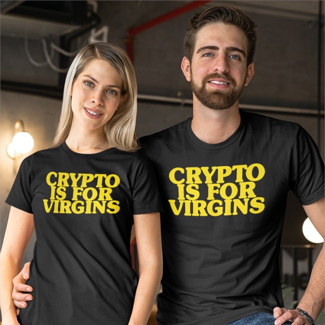 Crypto Is For Virgins T Shirt Shirtsthtgohard Shirts That Go Hard Crypto Is For Virgins T Shirt