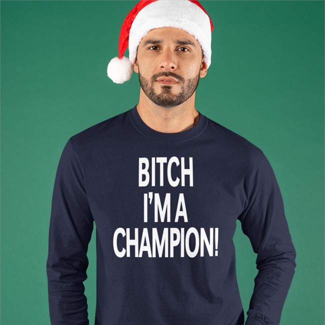 Bitch I'm A Champion Hooded Sweatshirt Steve Staeger