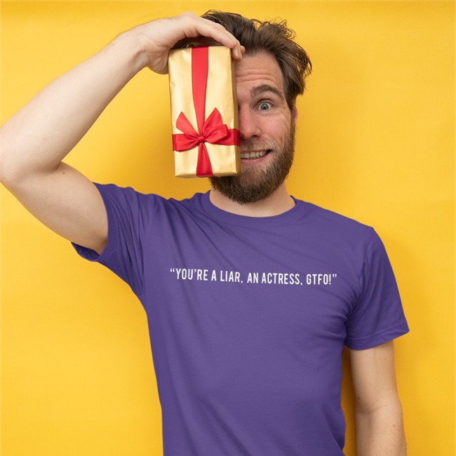 In The Style You're A Liar An Actress Gtfo Shirts In The Style You're A Liar An Actress Gtfo Shirt