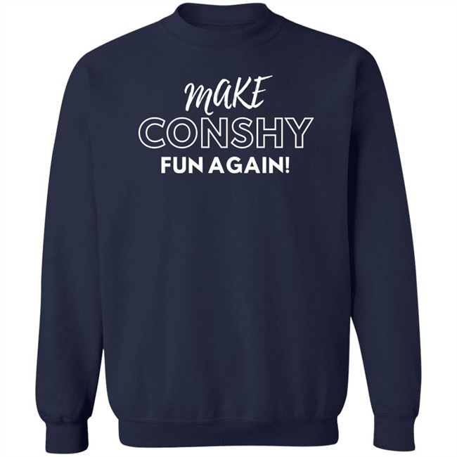 Make Conshy Fun Again Shirt More Than The Curve Make Conshy Fun Again Shirt More Than The Curve