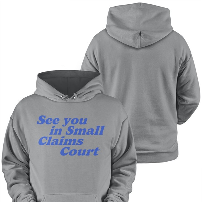 Giggly Squad See You In Small Claims Court T Shirt