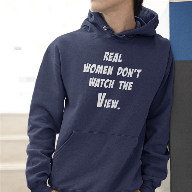 Real Women Don't Watch The View Shirts
